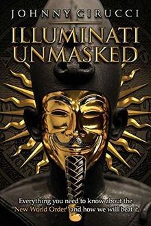 Illuminati unmasked - illuminati,